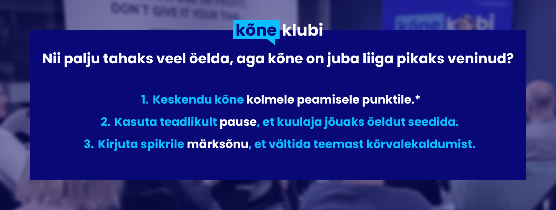Avalik esinemine – selge sõnumi edastamine kolme põhitõega, pauside ja märksõnade abil.