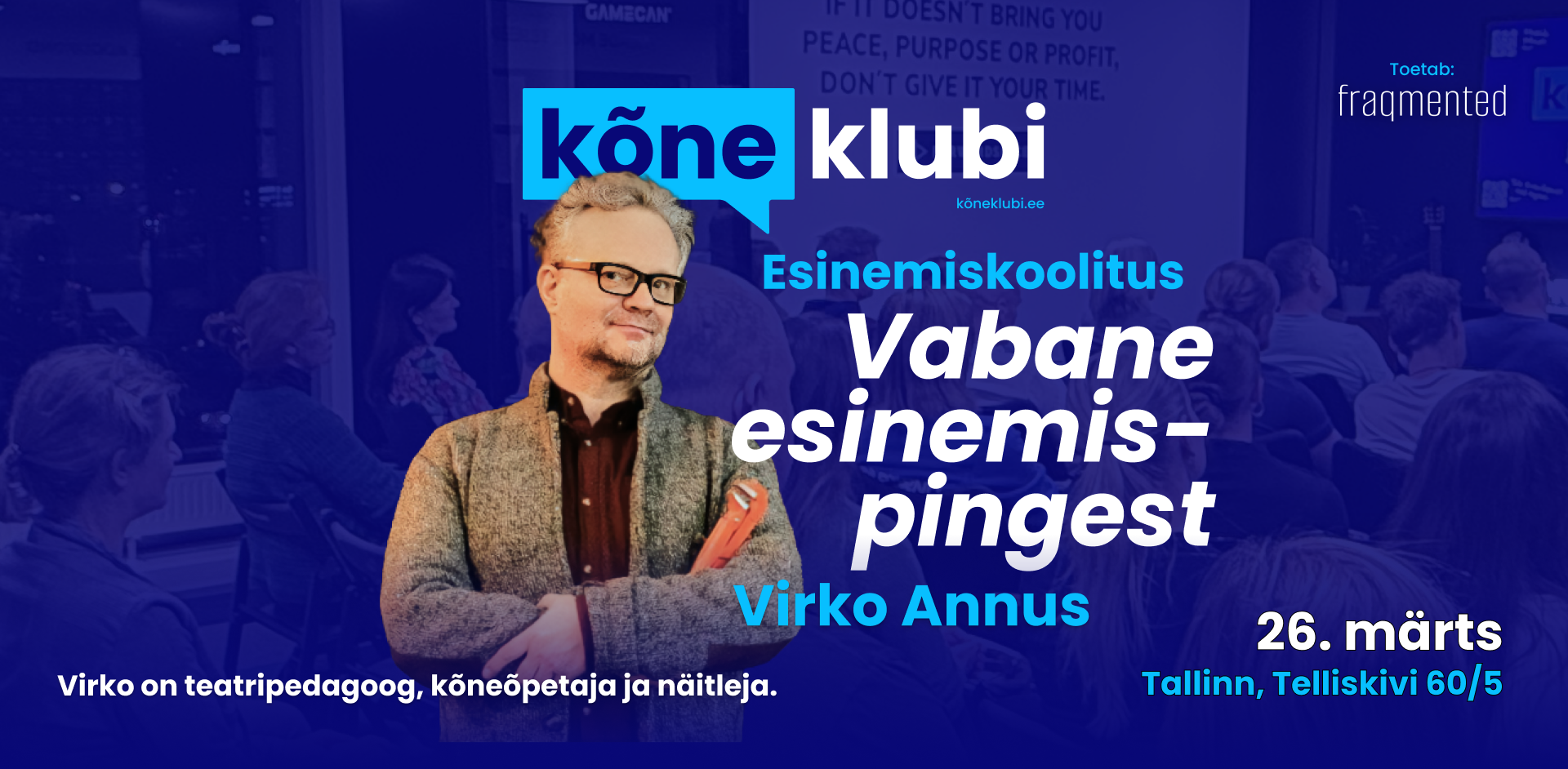 Avaliku esinemise koolitus "Vabane esinemispingest" - Virko Annus